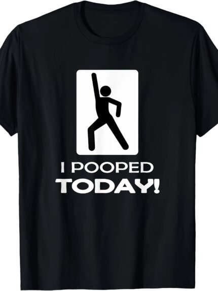 I Pooped Today" Funny Men's T-Shirt - 100% Cotton, Breathable & Comfort Fit, Perfect for Summer Outdoors