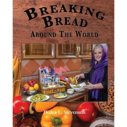 Breaking Bread Around the World: Culinary Traditions & Recipes - English Edition, Hardcover - August 28, 2024, by Dedra L. Stevenson, Published by Blurb