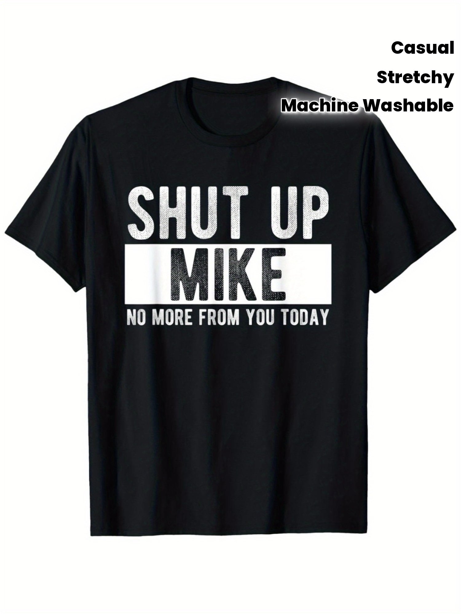 c140b69021aefa8198ee85308d595fc1.jpg Funny 'Shut Up Mike' Graphic T-Shirt - 100% Cotton Stretch Casual Tee with Bold White Text Print, Machine Washable, Sizes S-XXXL for Casual Attire & Sports - Image 1